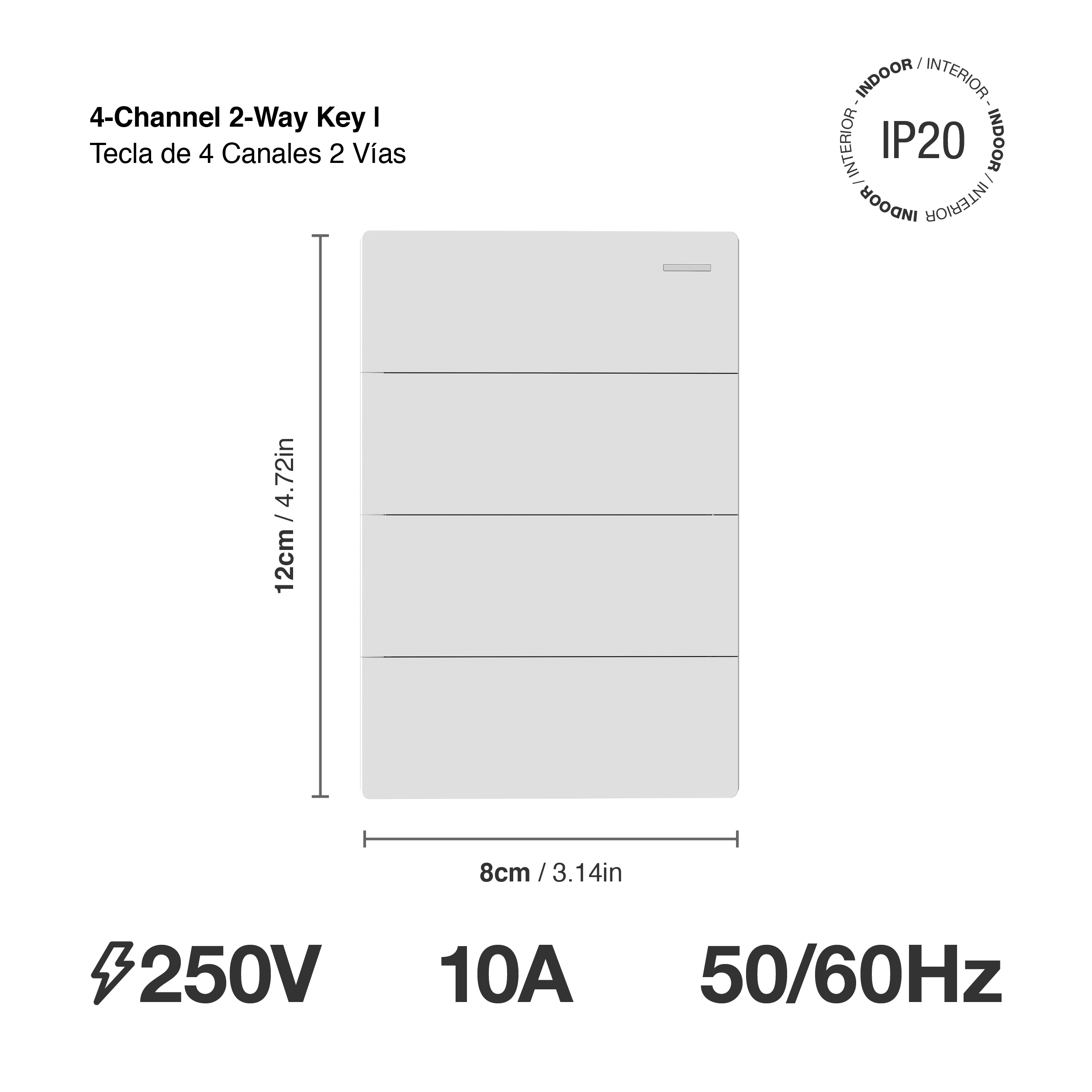 Tecla de 4 Canales, 2 Vías 10A Máx. AC 250V, Blanco